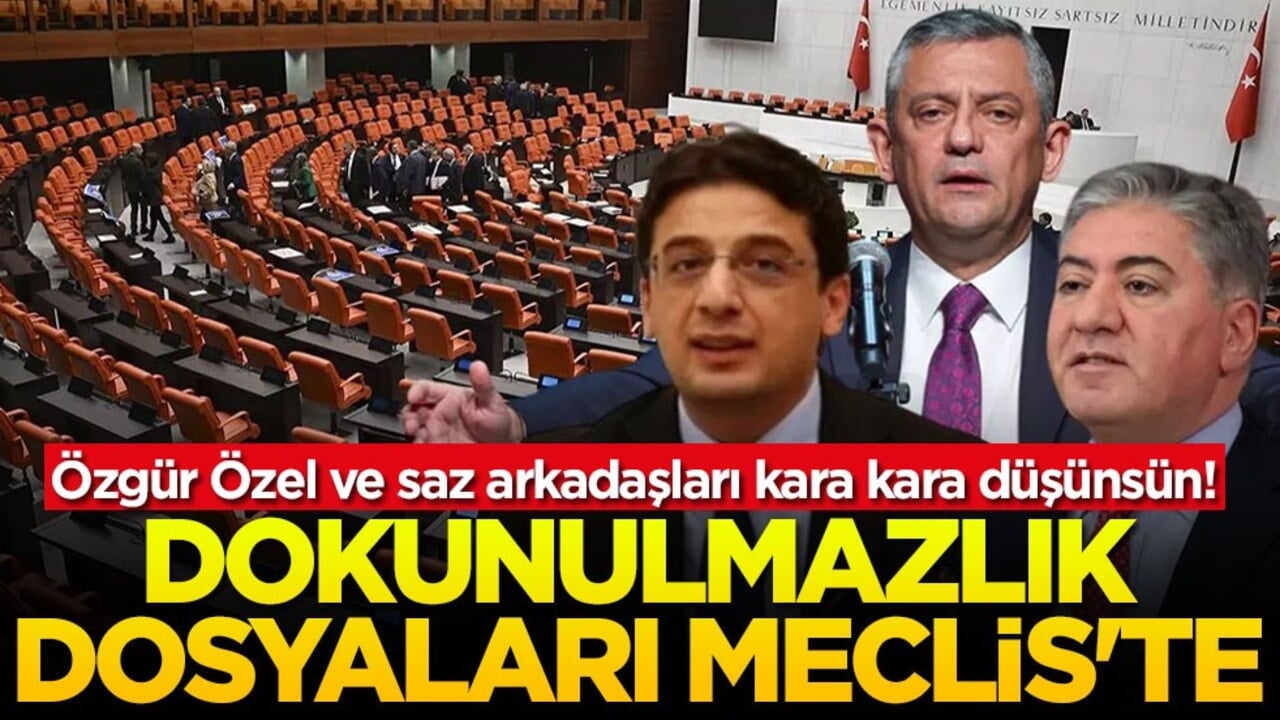 Özgür Özel ve saz arkadaşları kara kara düşünsün! Dokunulmazlık dosyaları Meclis'te