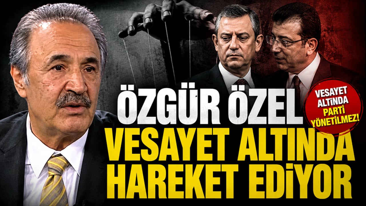"Özgür Özel vesayet altında hareket ediyor"