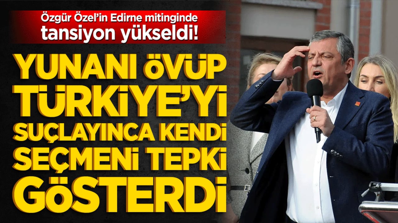 Özgür Özel’in Edirne mitinginde tansiyon yükseldi! Kendi seçmeninden şok tepki: "Türkiye’yi küçük düşürme"