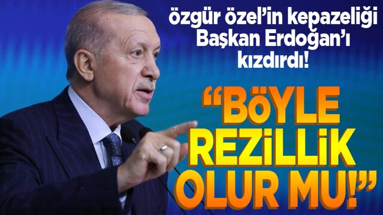Özgür Özel’in kepazeliği Başkan Erdoğan’ı kızdırdı! ‘Böyle rezillik olur mu!’