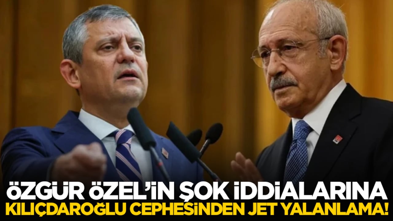 Özgür Özel’in şok iddialarına Kılıçdaroğlu cephesinden jet yalanlama!
