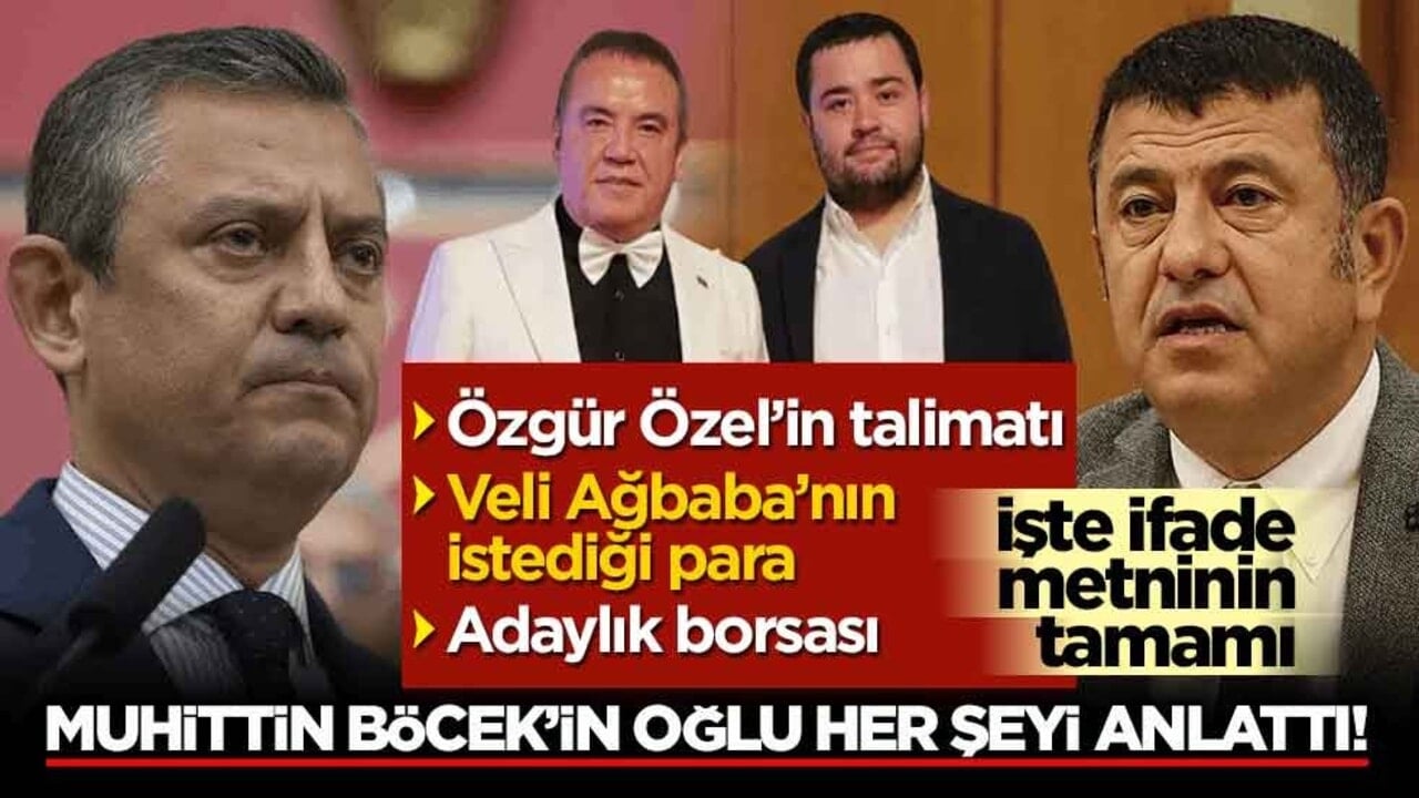 Özgür Özel’in talimatı, Veli Ağbaba’nın istediği para, adaylık borsası… Muhittin Böcek’in oğlu her şeyi anlattı!