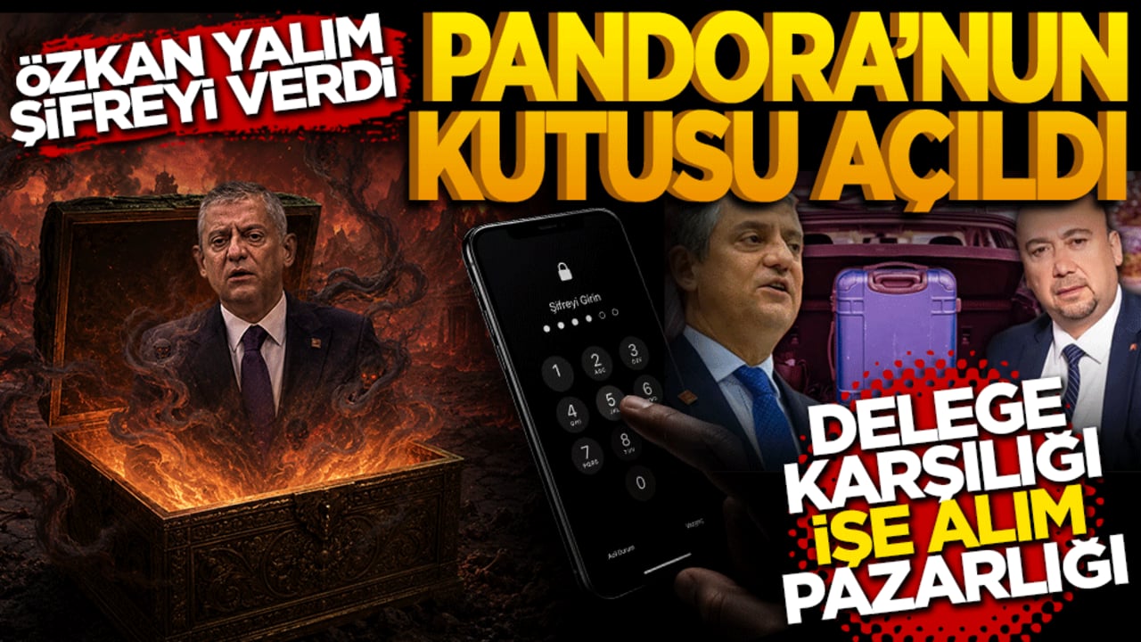 Özkan Yalım şifreyi verdi Pandora’nın kutusu açıldı: Delege Karşılığı "İşe Alım" Pazarlığı