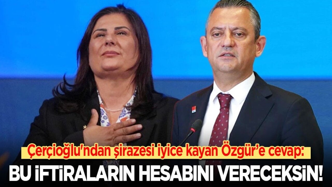 Özlem Çerçioğlu'ndan şirazesi iyice kayan Özgür’e cevap: Bu iftiraların hesabını sana soracağım!