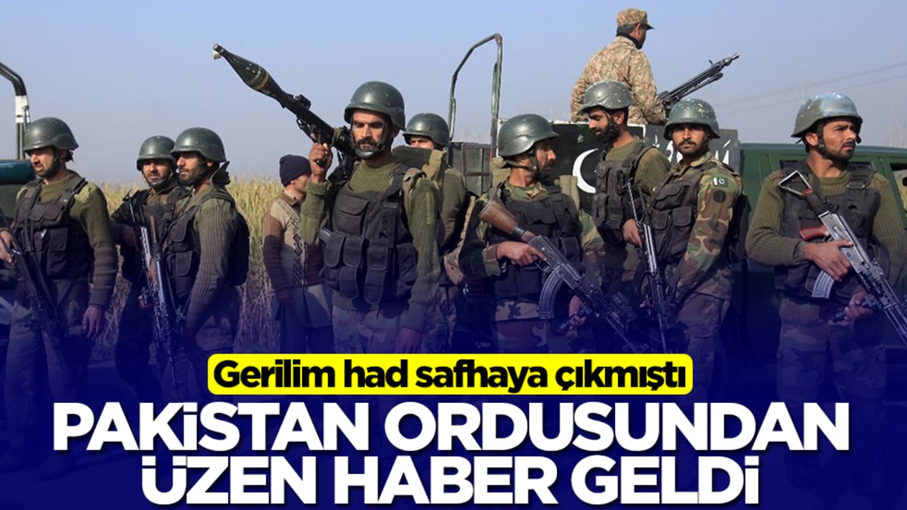 Pakistan ordusundan üzen haber geldi
