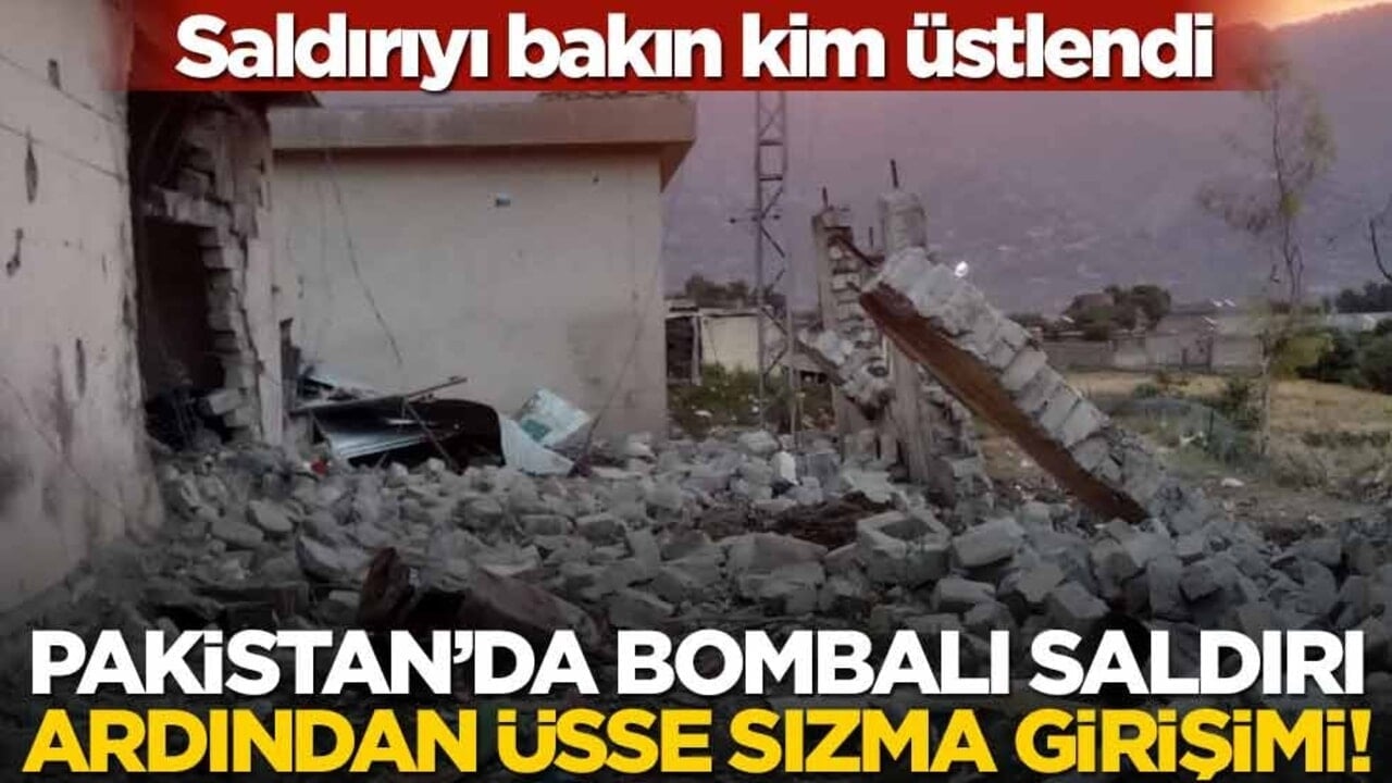 Pakistan'da bombalı saldırı ardından üsse sızma girişimi! Saldırıyı bakın kim üstlendi