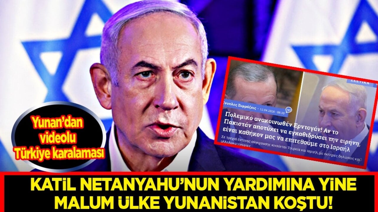 Pentapostagma sitesi duyurdu: Yunan’dan videolu Türkiye karalaması: Katil Netanyahu'ya destek