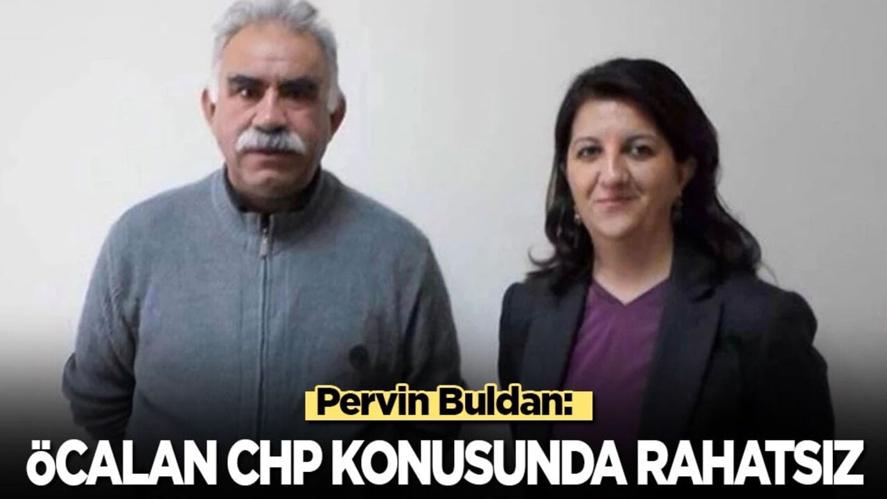 Pervin Buldan: Öcalan CHP konusunda çok rahatsız!