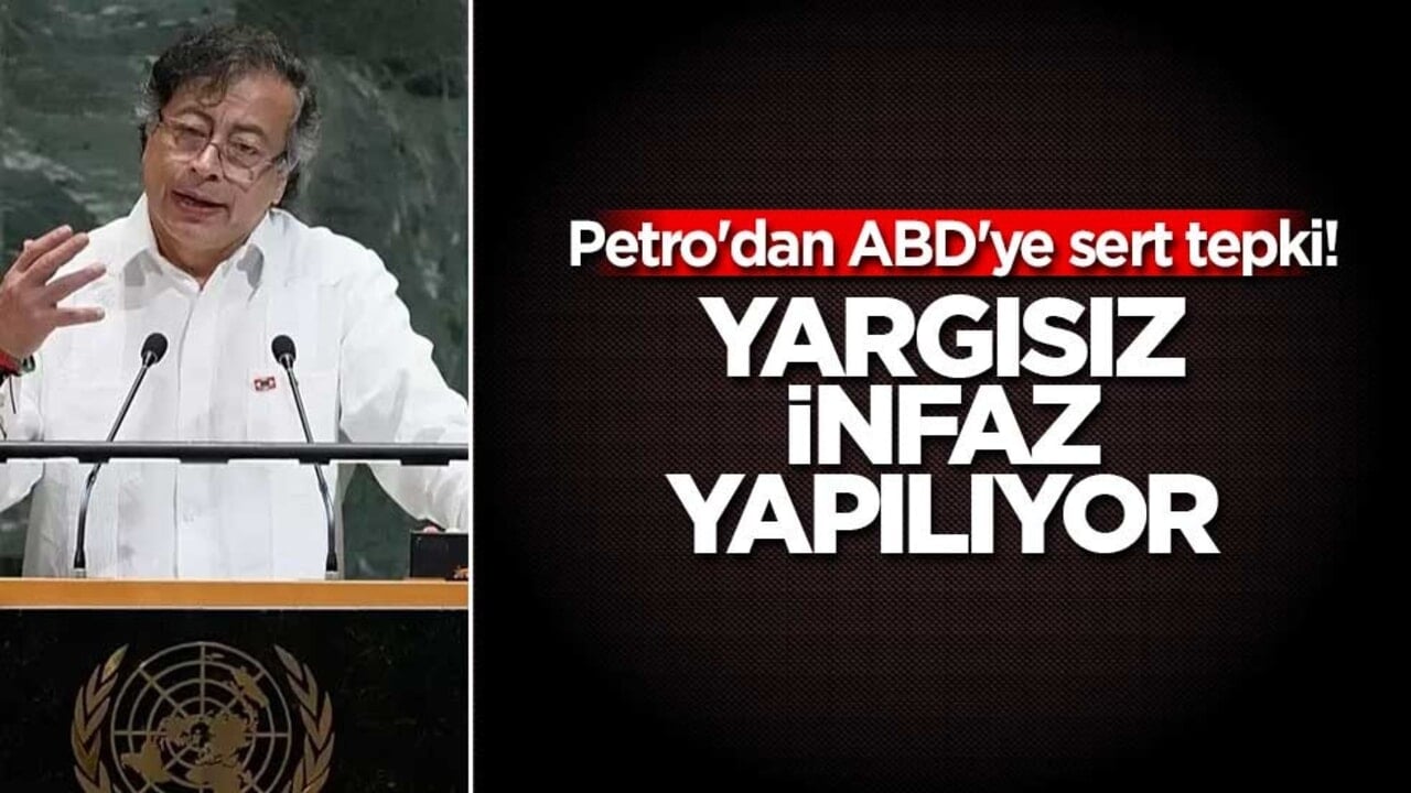 Petro'dan ABD'ye sert tepki! Yargısız infaz yapıldığını açıkladı