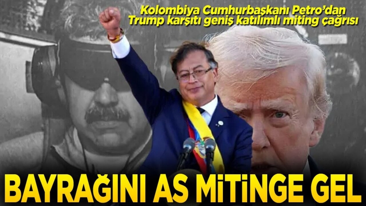 Petro’dan, Trump karşıtı geniş katılımlı miting çağrısı Bayrağını as mitinge gel