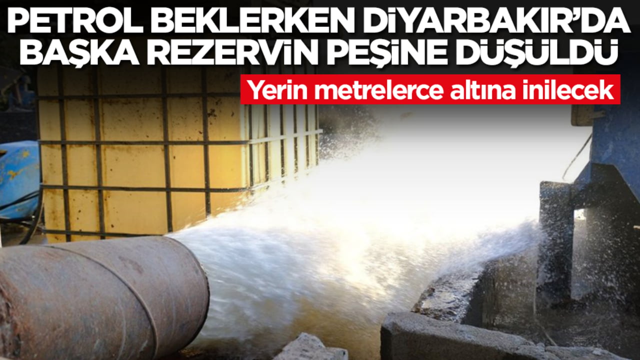 Petrol beklerken Diyarbakır'da başka rezervin peşine düşüldü: Yerin metrelerce altına inilecek