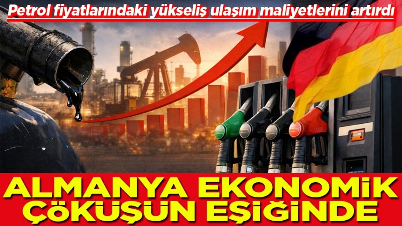 Petrol fiyatlarındaki yükseliş ulaşım maliyetlerini artırdı Almanya ekonomik çöküşün eşiğinde