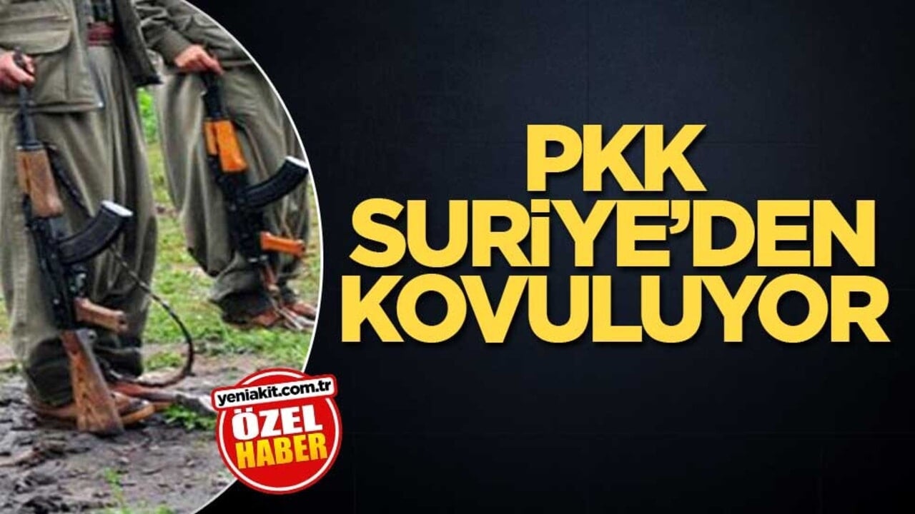 PKK Suriye’den kovuluyor