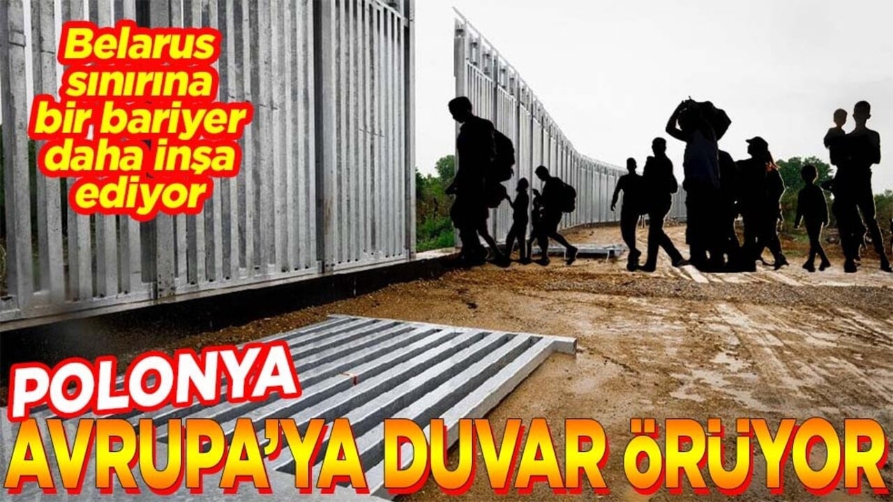 Polonya Avrupa'ya duvar örüyor