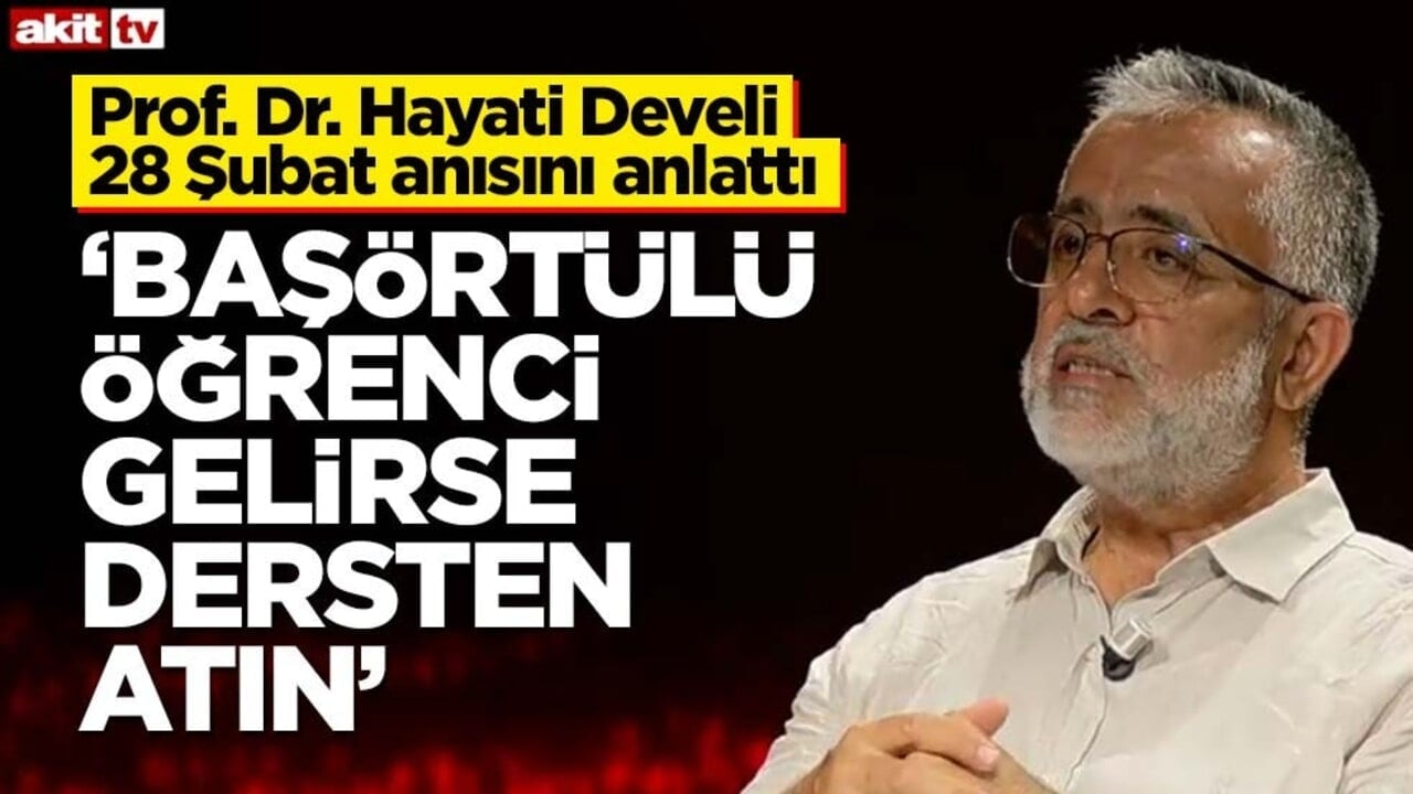 Prof. Dr. Hayati Develi 28 Şubat anısını anlattı! ‘Başörtülü öğrenci gelirse dersten atın’