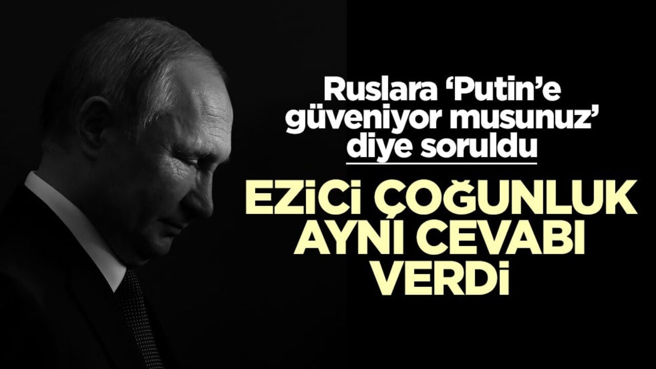 "Putin'e güveniyor musunuz" diye soruldu... Rusların ezici çoğunluğu aynı cevabı verdi