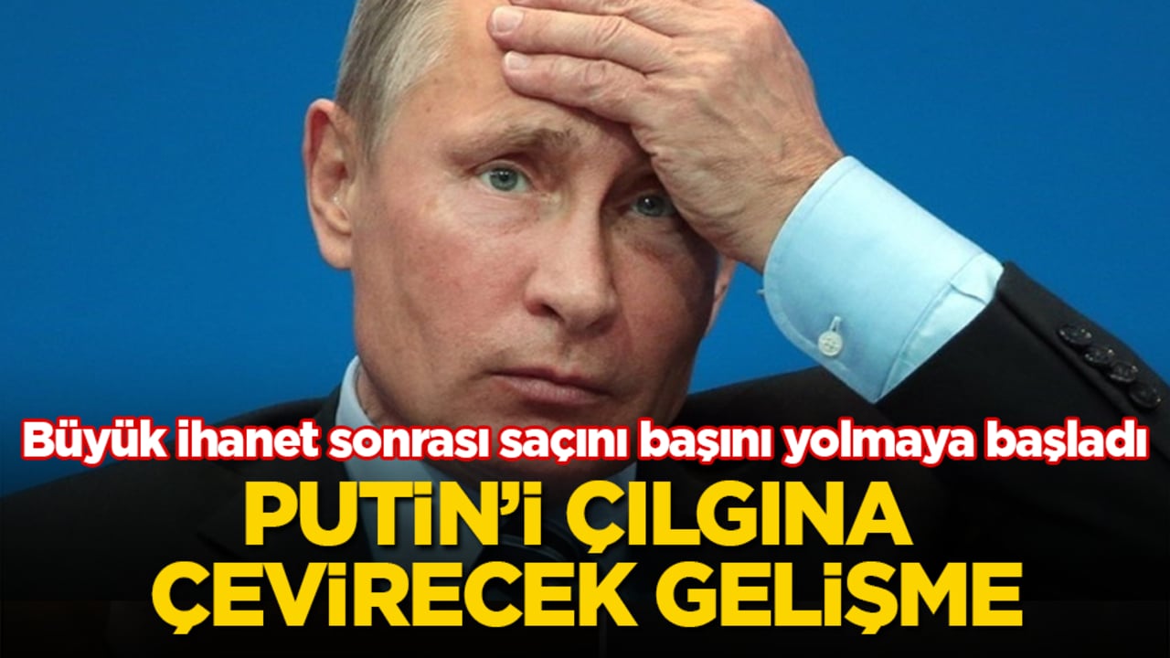 Putin’i çılgına çevirecek gelişme! Büyük ihanet sonrası saçını başını yolmaya başladı