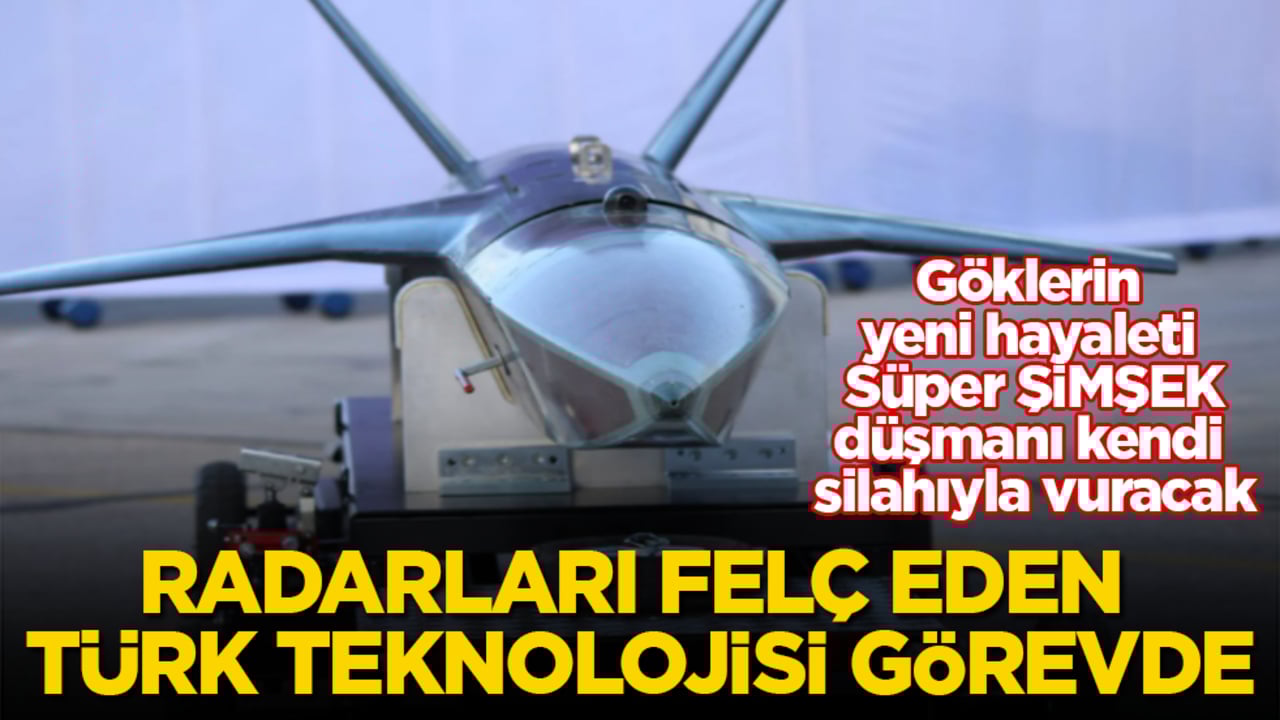 Radarları felç eden Türk teknolojisi görevde! Göklerin yeni hayaleti Süper ŞİMŞEK, düşmanı kendi silahıyla vuracak
