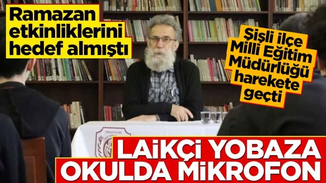 Ramazan etkinliklerini hedef almıştı! Laikçi yobaza okulda mikrofon... Soruşturma başlatıldı