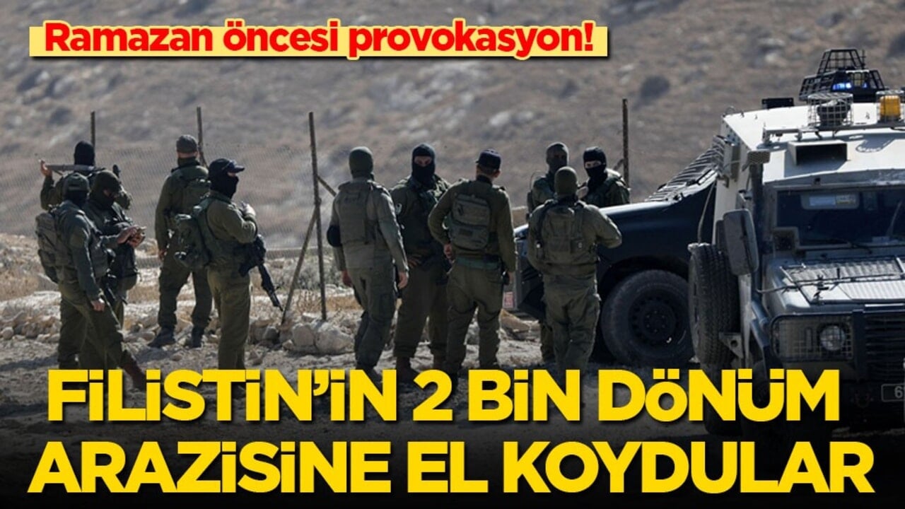 Ramazan öncesi provokasyon: Terör devleti, Batı Yaka'daki 2 bin dönüm araziye el koydu