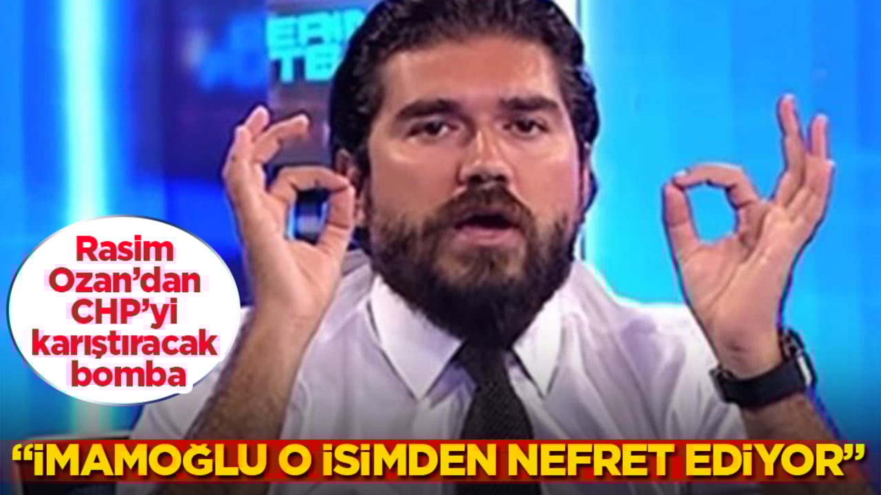 Rasim Ozan’dan CHP’yi karıştıracak bomba: "İmamoğlu o isimden nefret ediyor"