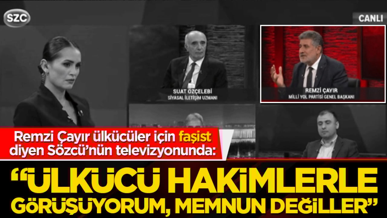 Remzi Çayır ülkücüler için faşist diyen Sözcü’nün televizyonunda "ülkücü hakimlerle görüşüyorum, memnun değiller"