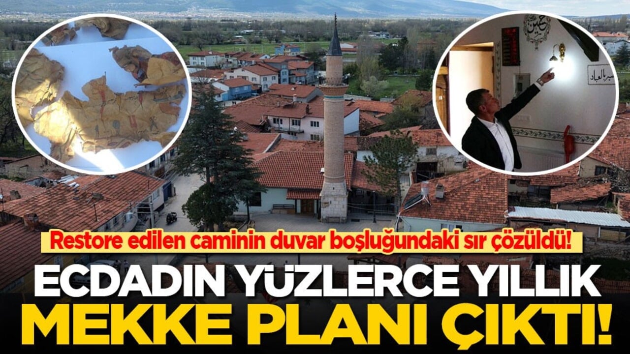 Restore edilen caminin duvar boşluğunda bulunan sır çözüldü: Ecdadın yüzlerce yıllık Mekke planı çıktı!