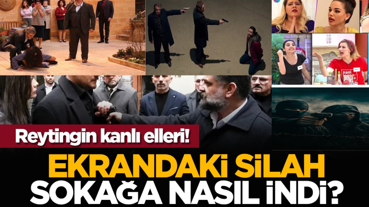 Reytingin kanlı elleri! Ekrandaki silah sokağa nasıl indi?