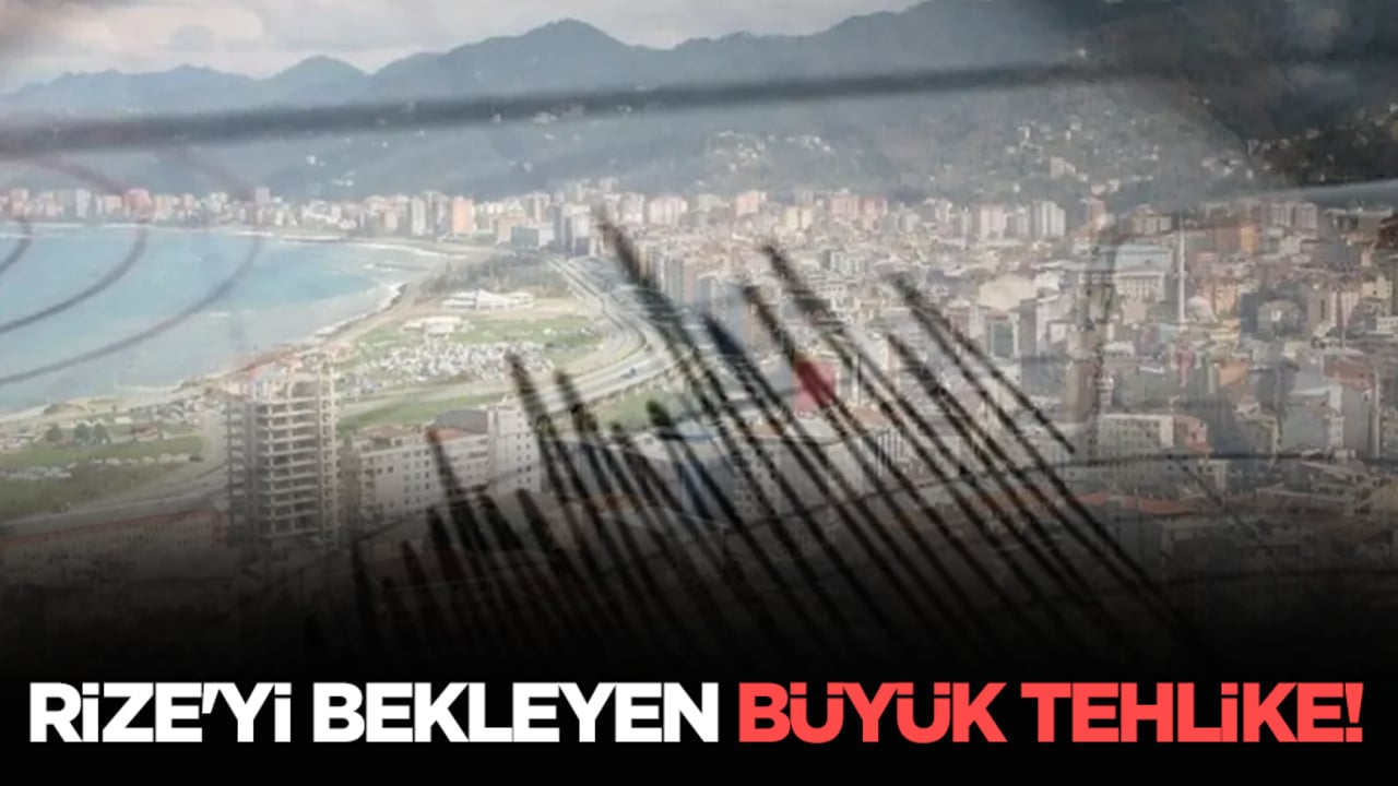 Rize'yi bekleyen büyük tehlike! 6.6 büyüklüğünde deprem!