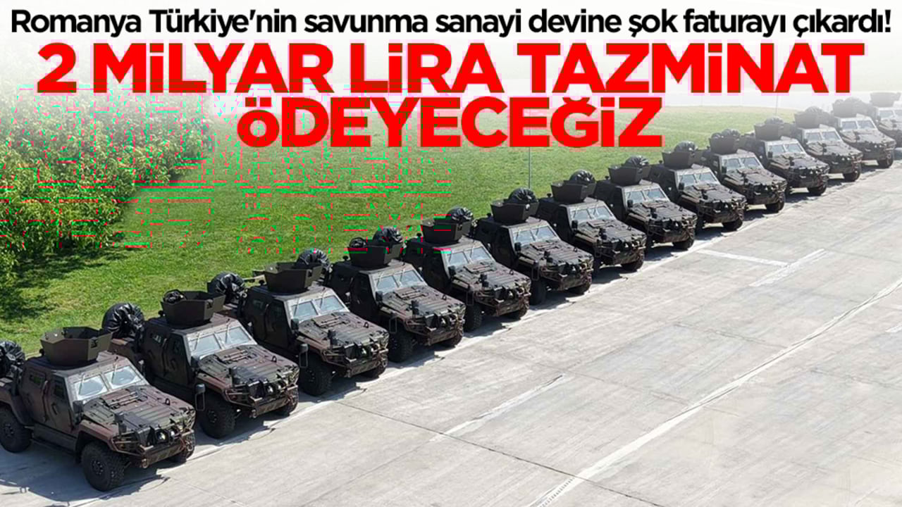 Romanya Türkiye'nin savunma sanayi devine şok faturayı çıkardı! 2 milyar lira tazminat ödeyeceğiz