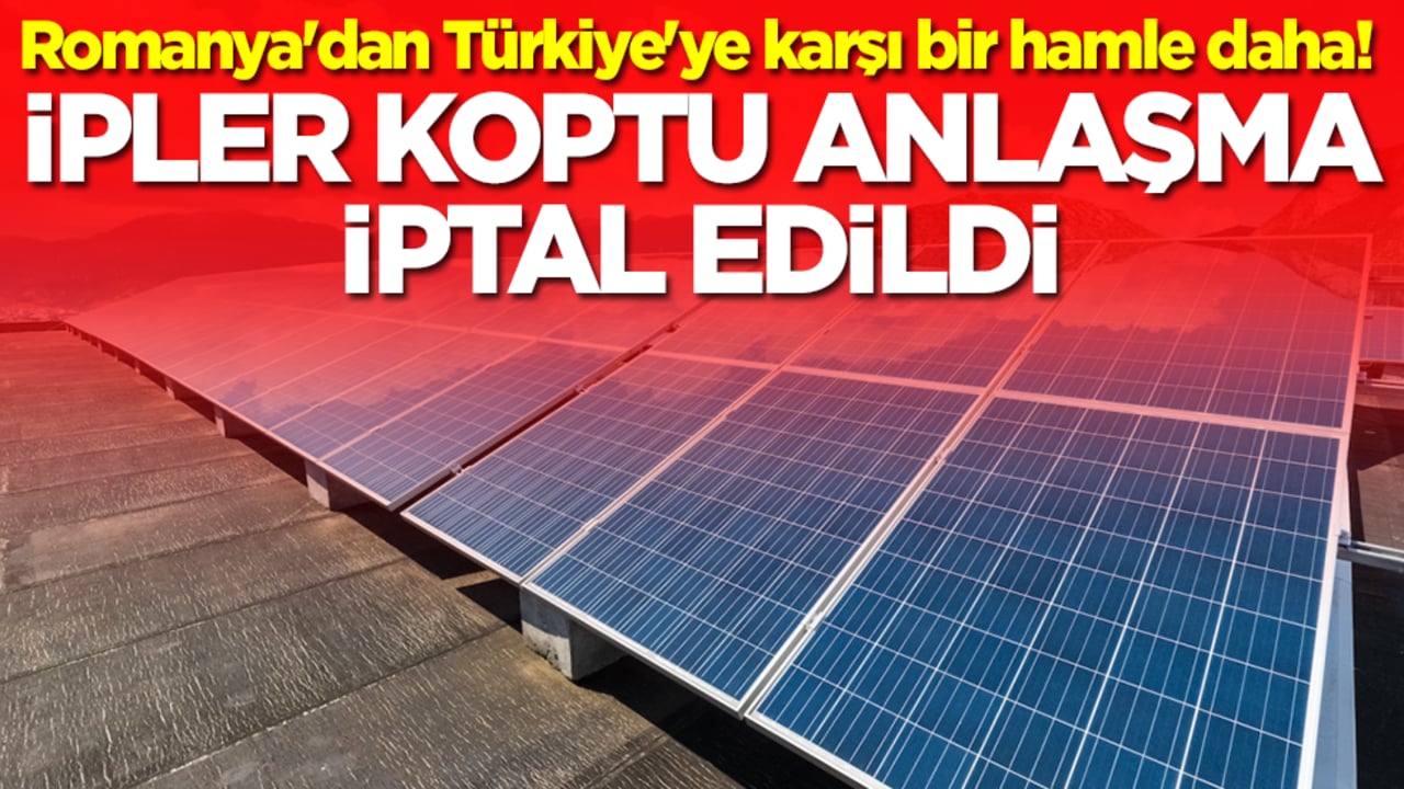 Romanya'dan Türkiye'ye karşı bir hamle daha! İpler koptu anlaşma iptal edildi