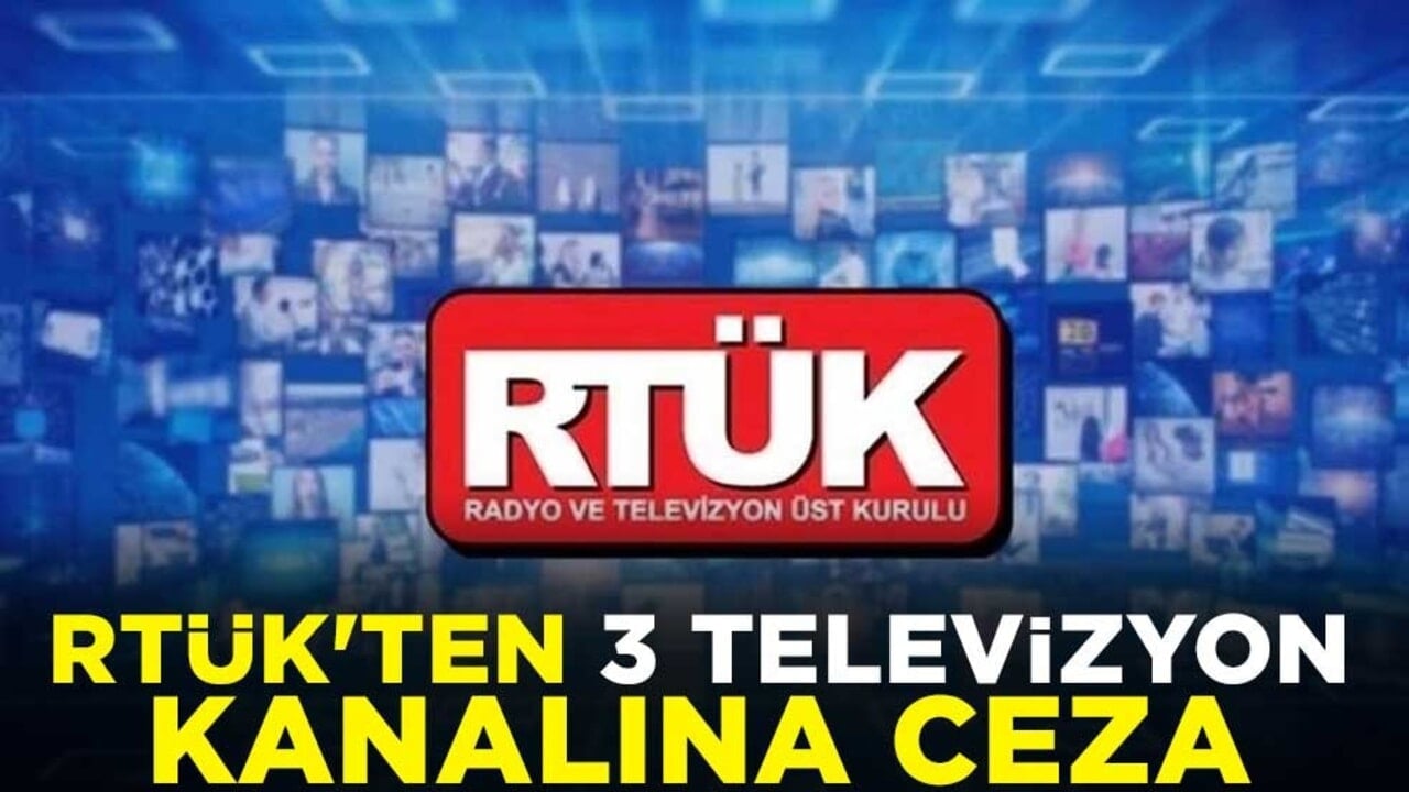 RTÜK'ten Kanal D, NOW ve Star TV'ye ceza