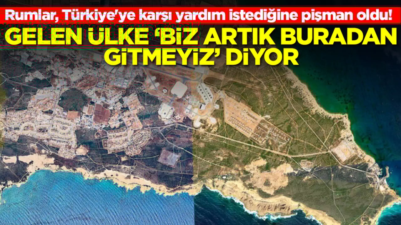 Rumlar, Türkiye'ye karşı yardım istediğine pişman oldu! Gelen ülke 'biz buradan artık gitmeyiz' diyor