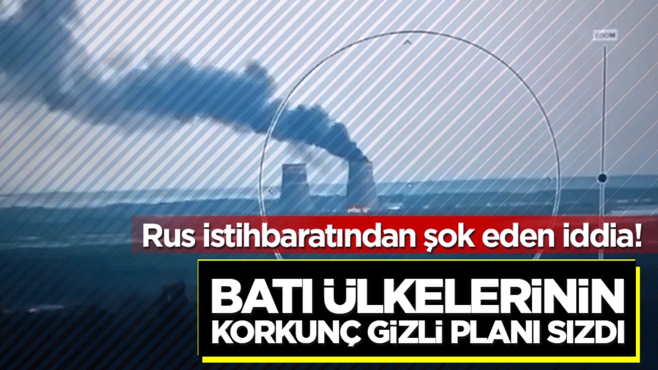 Rus istihbaratından şok eden iddia! Batı ülkelerinin korkunç gizli planı sızdı