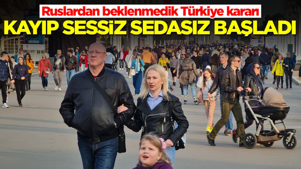 Ruslardan beklenmedik Türkiye kararı! Kayıp sessiz sedasız başladı
