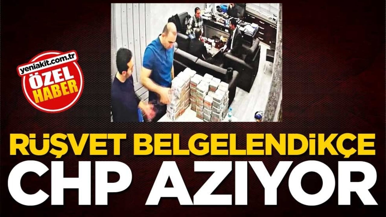 Rüşvet belgelendikçe CHP azıyor