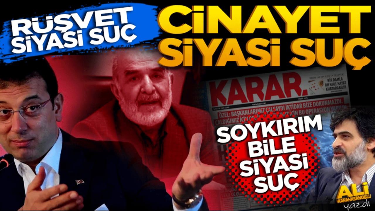 Rüşvet siyasi suç, cinayet siyasi suç, soykırım bile siyasi suç!