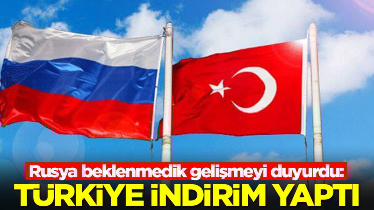 Rusya beklenmedik gelişmeyi duyurdu: Türkiye indirim yaptı