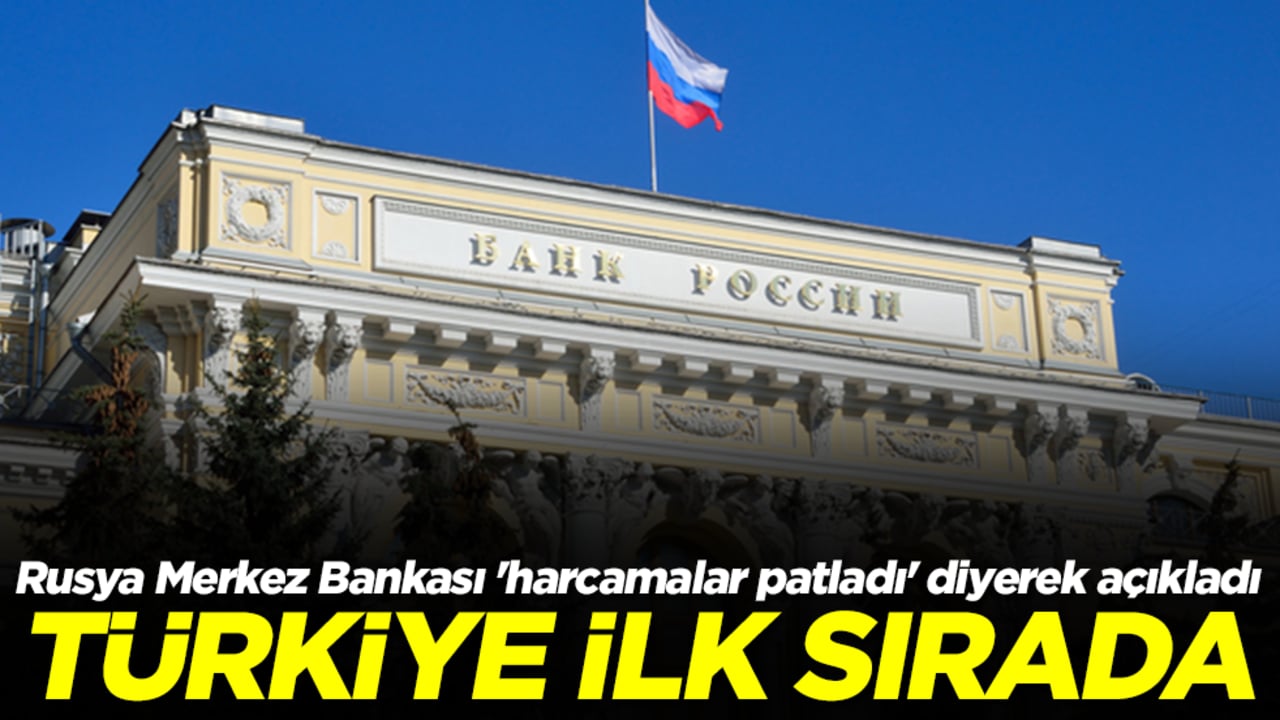 Rusya Merkez Bankası 'harcamalar patladı' diyerek açıkladı! Türkiye ilk sırada