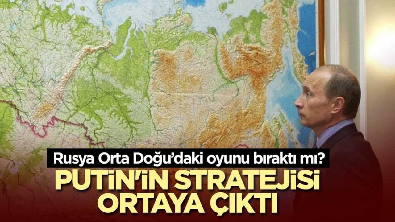 Rusya Orta Doğu’daki oyunu bıraktı mı? Putin'in stratejisi ortaya çıktı