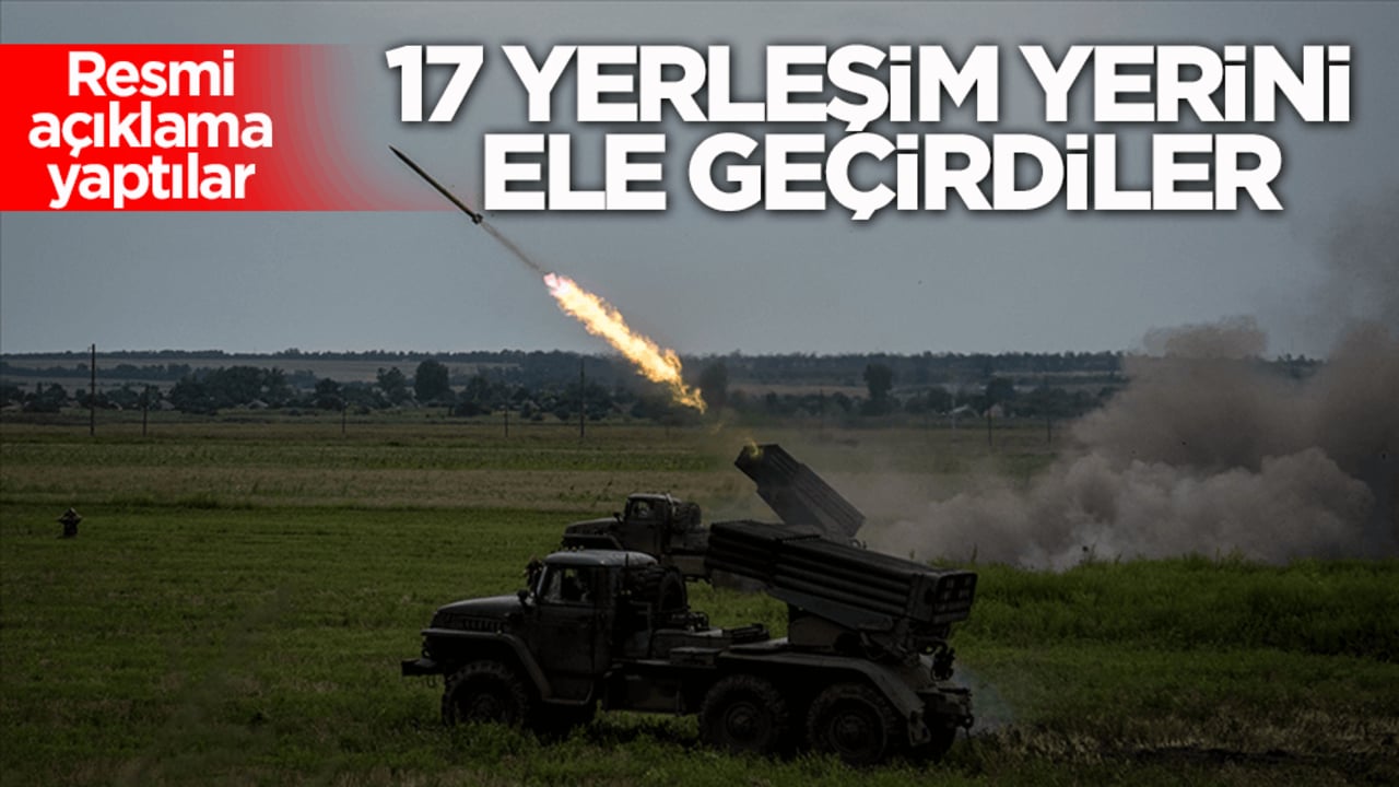 Rusya resmen açıkladı: '17 yerleşim yerini ele geçirdik'
