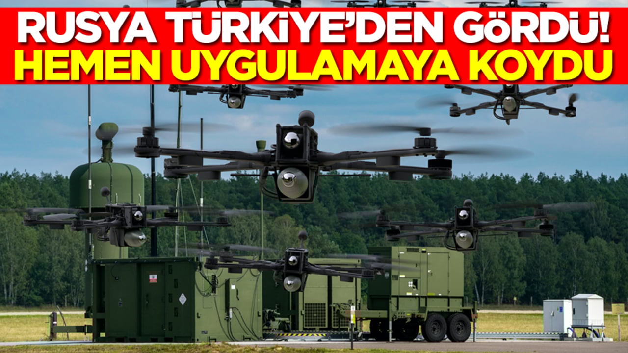 Rusya Türkiye'den gördü, hemen uygulamaya koydu