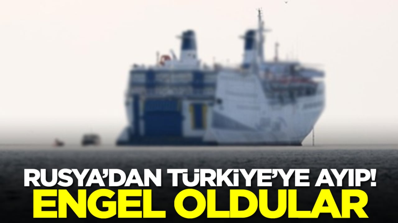 Rusya'dan Türkiye'ye büyük ayıp! Engel oldular