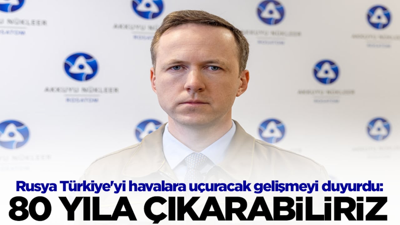 Rusya Türkiye'yi havalara uçuracak gelişmeyi duyurdu: 80 yıla çıkarabiliriz