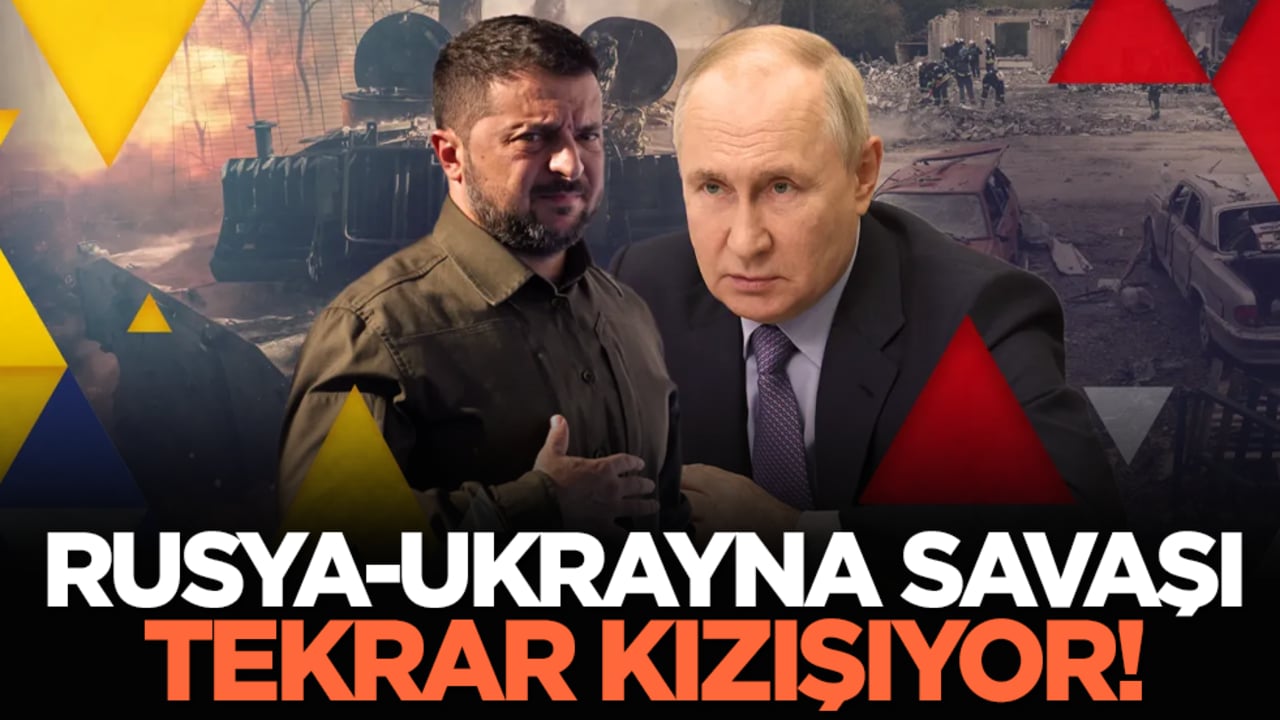Rusya-Ukrayna savaşı tekrar kızışıyor!