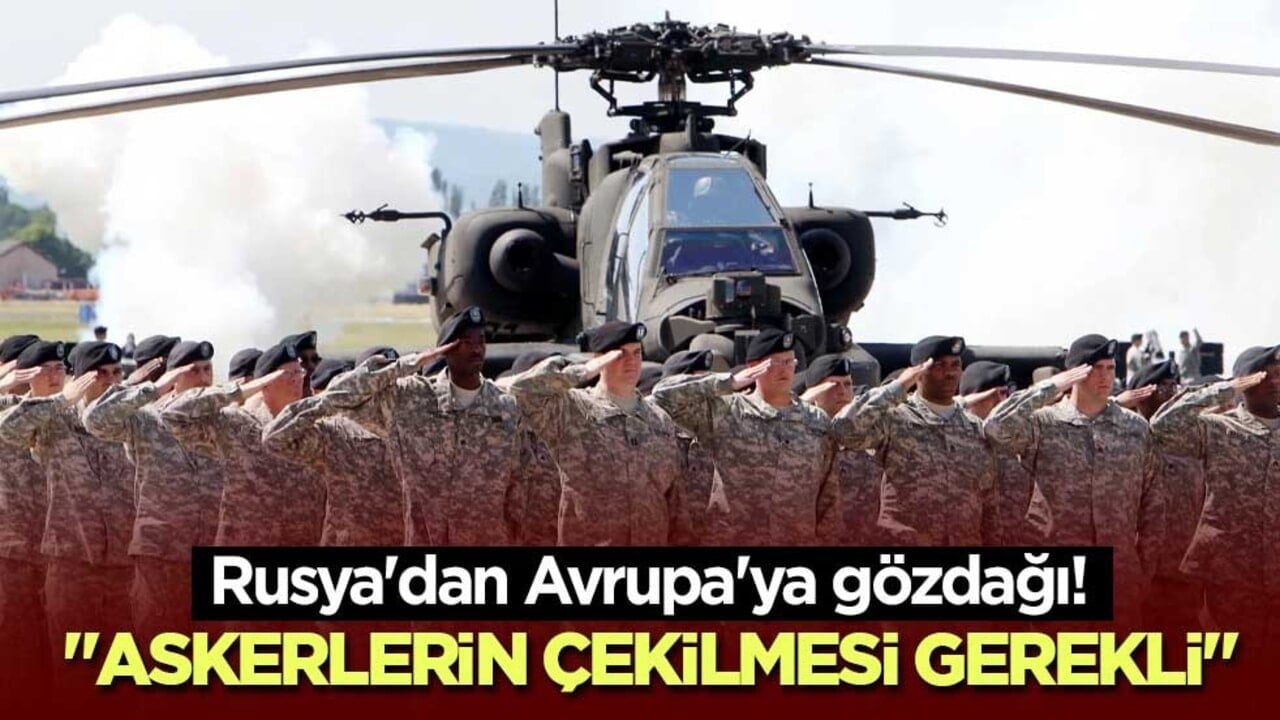 Rusya'dan Avrupa'ya gözdağı! "Askerlerin çekilmesi gerekli"