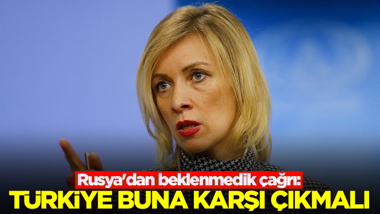 Rusya'dan beklenmedik çağrı: Türkiye buna karşı çıkmalı