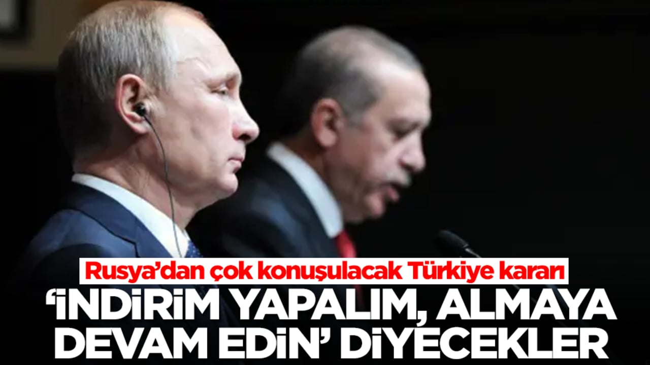 Rusya'dan çok konuşulacak Türkiye hamlesi! 'İndirim yapalım almaya devam edin' diyecekler