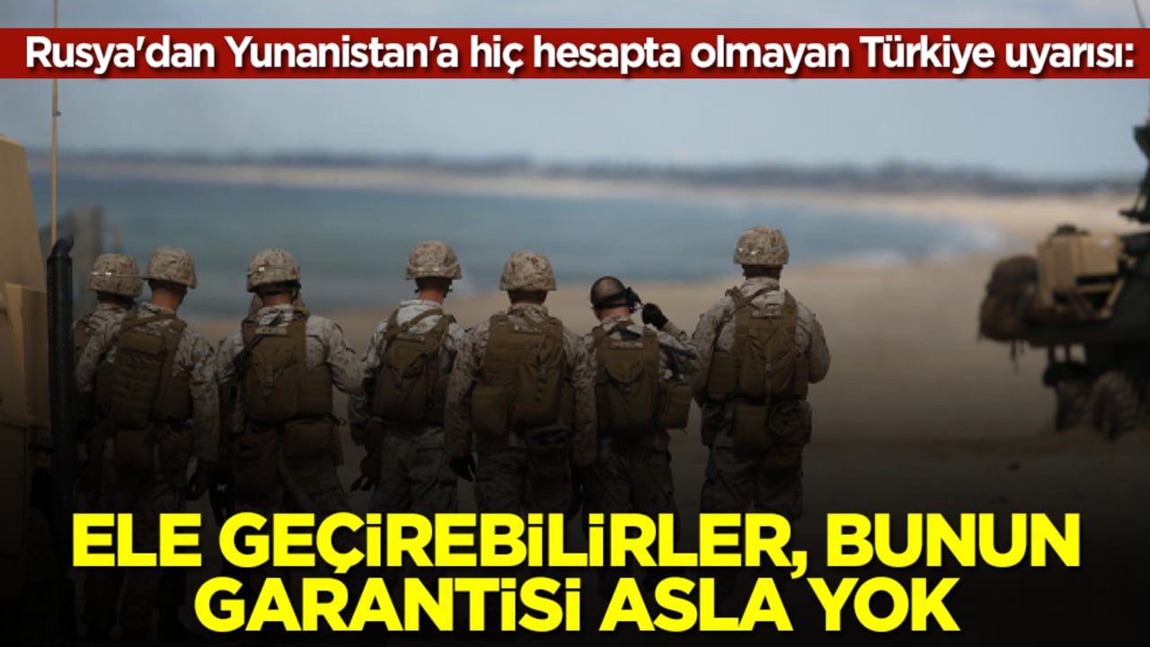 Rusya'dan Yunanistan'a hiç hesapta olmayan Türkiye uyarısı: Ele geçirebilirler bunun garantisi yok