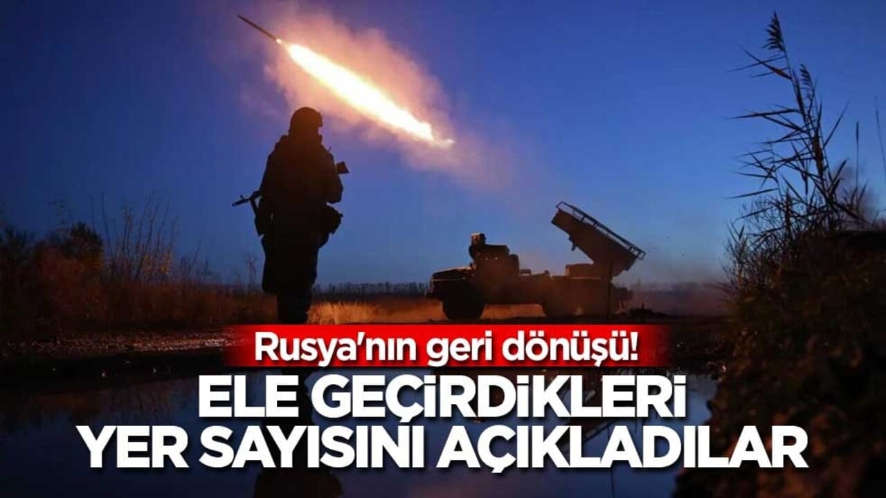 Rusya'nın geri dönüşü! Ele geçirdikleri yer sayısını açıkladılar